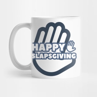 Happy SlapsGiving! Mug